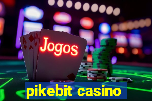 pikebit casino