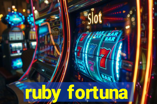 ruby fortuna