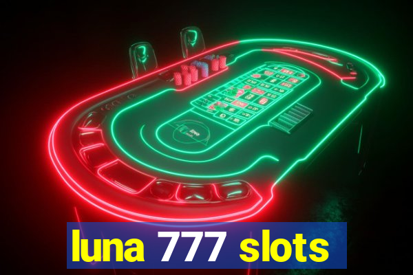 luna 777 slots