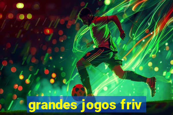 grandes jogos friv