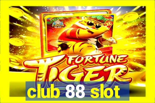 club 88 slot