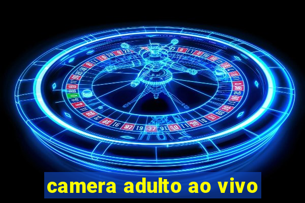 camera adulto ao vivo