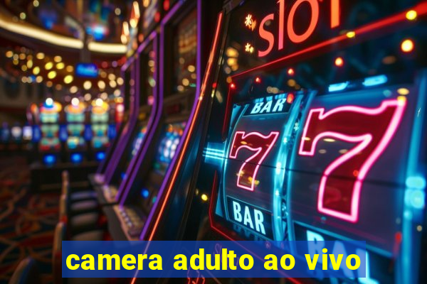 camera adulto ao vivo