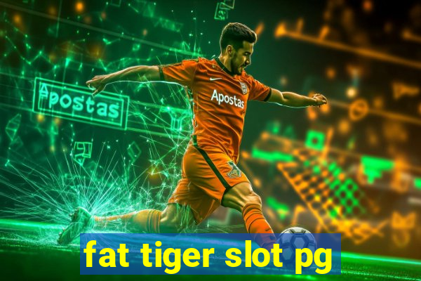 fat tiger slot pg