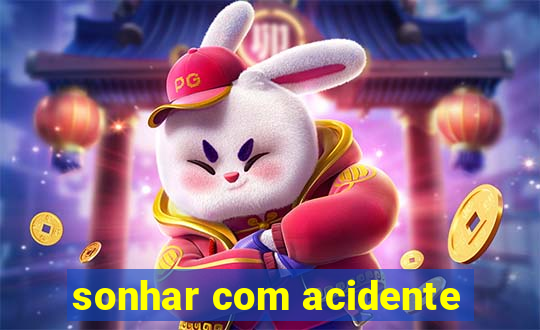 sonhar com acidente