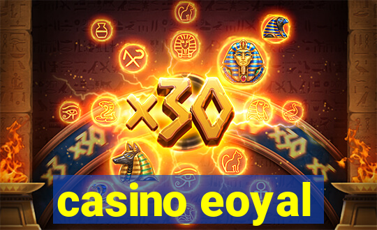 casino eoyal