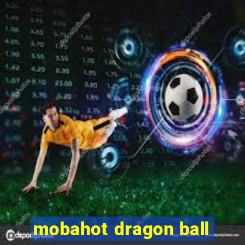 mobahot dragon ball