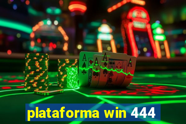 plataforma win 444