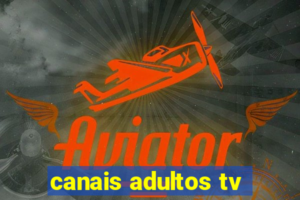 canais adultos tv