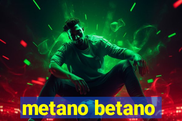 metano betano