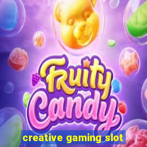 creative gaming slot