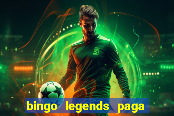 bingo legends paga de verdade