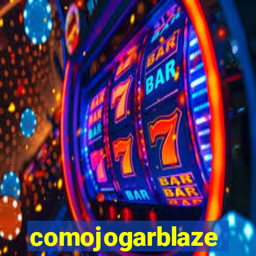 comojogarblaze