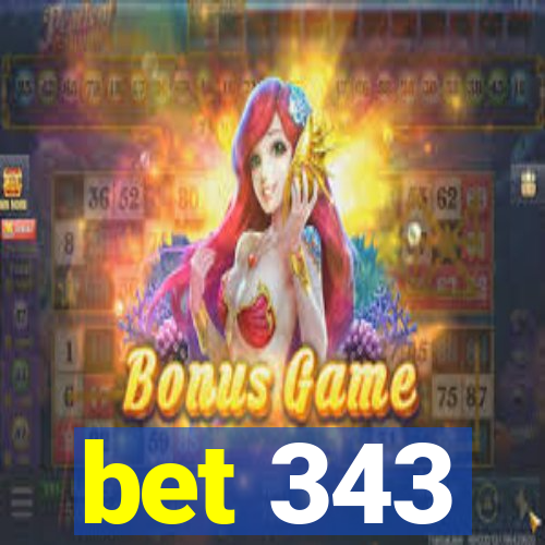 bet 343