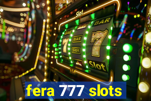 fera 777 slots