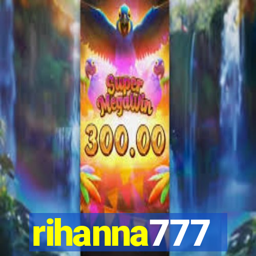 rihanna777