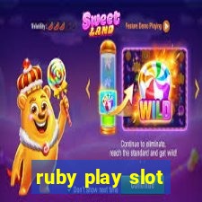 ruby play slot