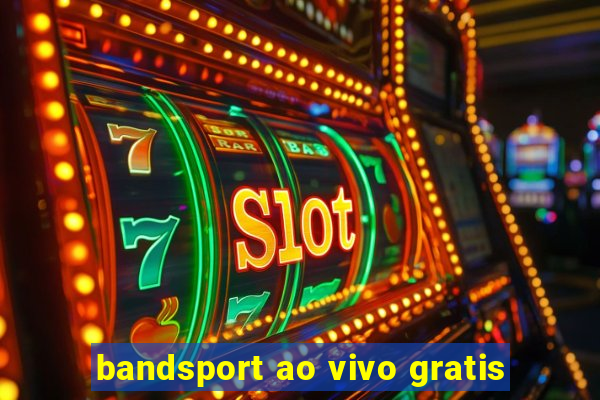 bandsport ao vivo gratis