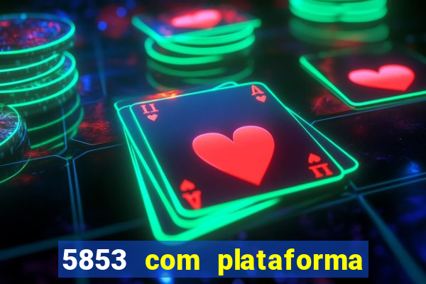 5853 com plataforma de jogos