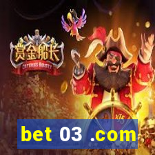 bet 03 .com