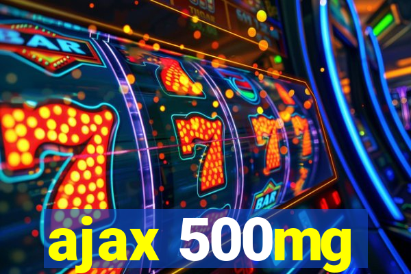 ajax 500mg