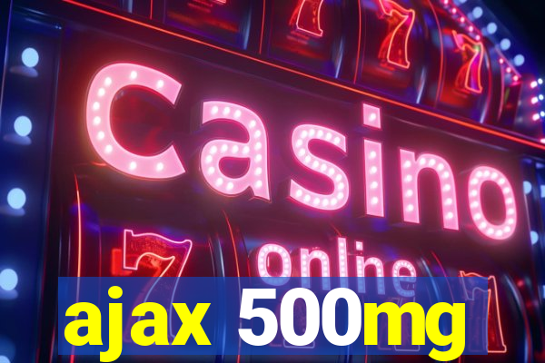 ajax 500mg