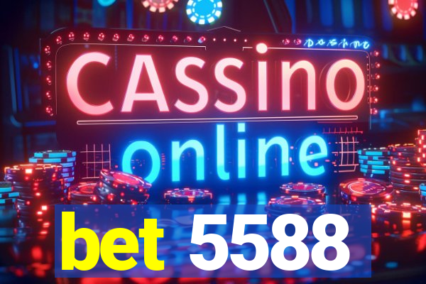 bet 5588