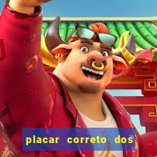 placar correto dos jogos de hoje