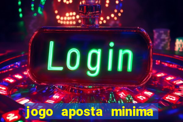 jogo aposta minima 1 real