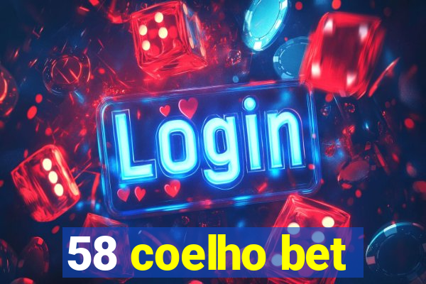 58 coelho bet