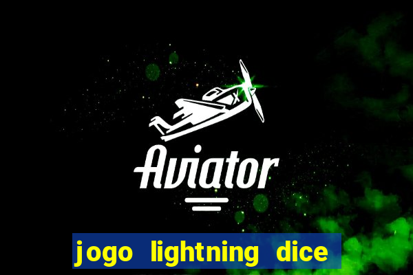 jogo lightning dice valendo dinheiro