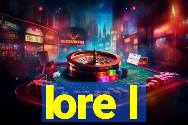 lore l