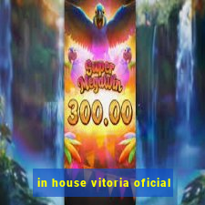 in house vitoria oficial