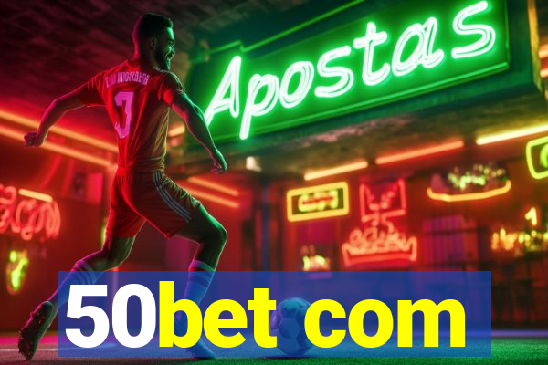 50bet com