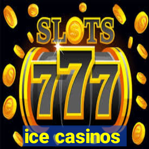 ice casinos