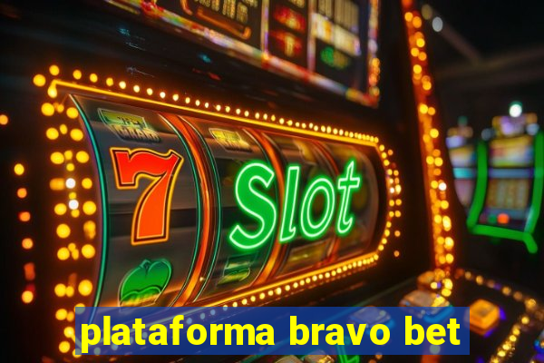 plataforma bravo bet