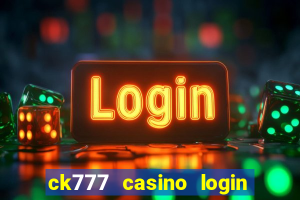 ck777 casino login register philippines