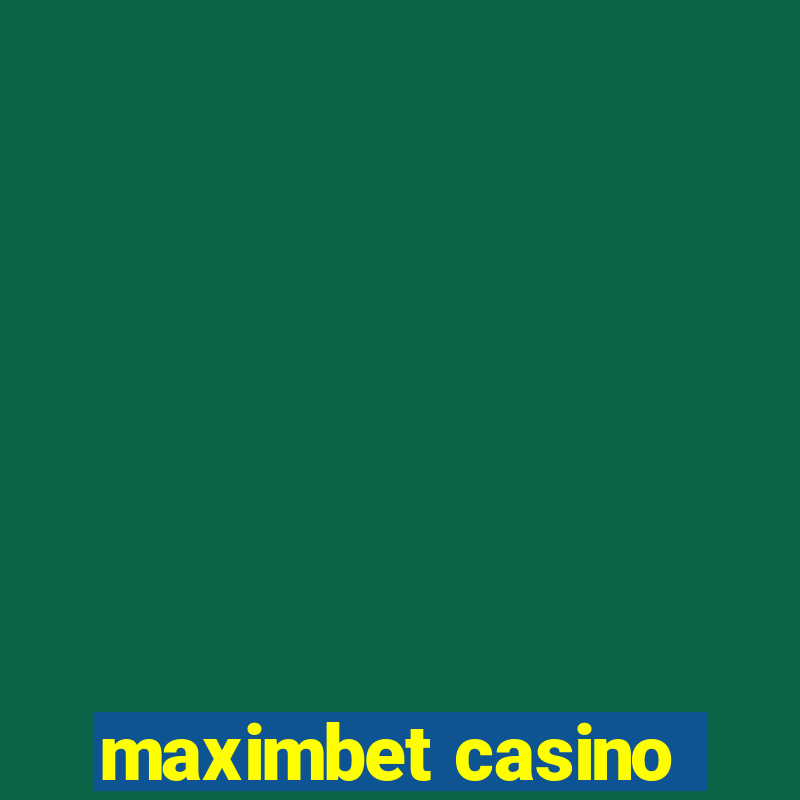 maximbet casino