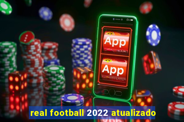 real football 2022 atualizado