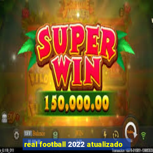 real football 2022 atualizado