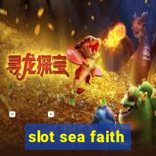 slot sea faith