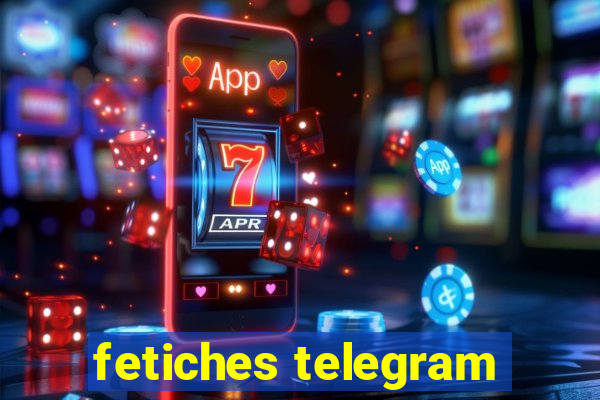 fetiches telegram