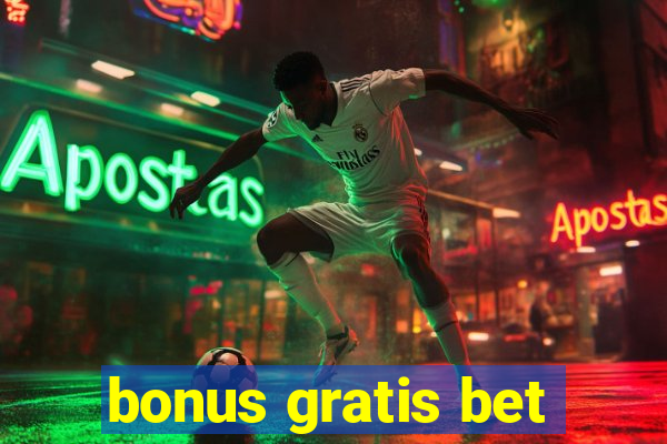 bonus gratis bet