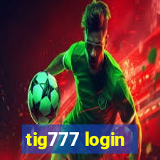 tig777 login