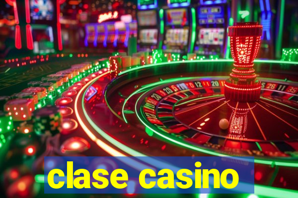 clase casino