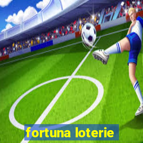 fortuna loterie