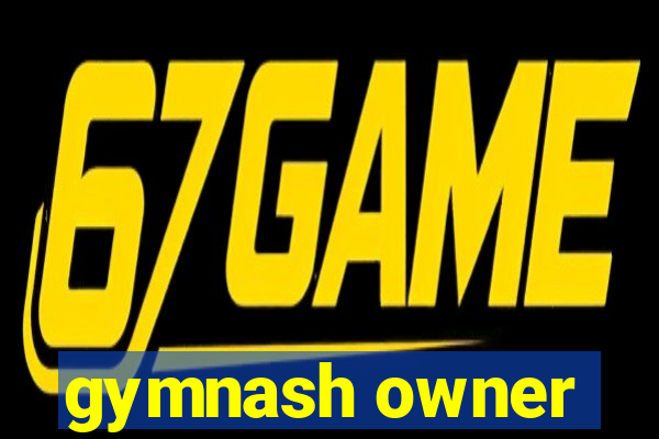 gymnash owner