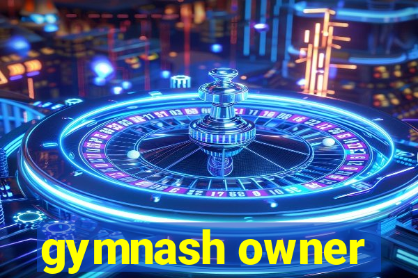 gymnash owner