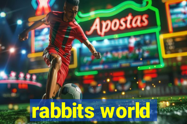 rabbits world