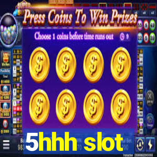 5hhh slot